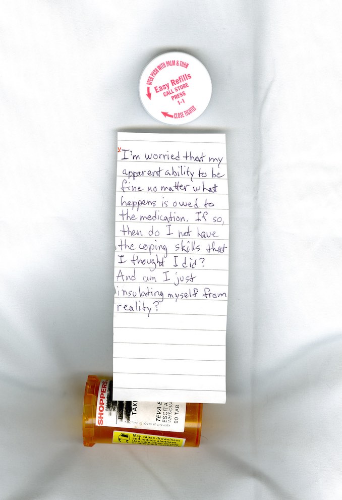 A Message in a Bottle. “I’m worried that my apparent ability to be fine no matter what happens is owed to the medication. If so, then do I not have the coping skills I thought I did? And am i just insulating myself from reality?”