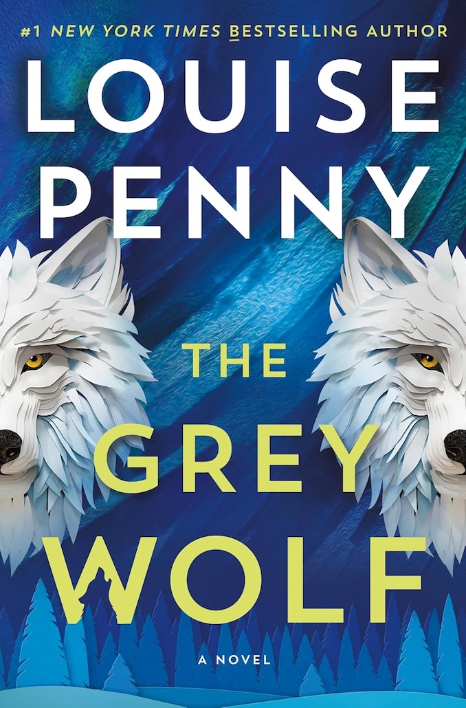 The Grey Wolf: A Novel by Louise Penny