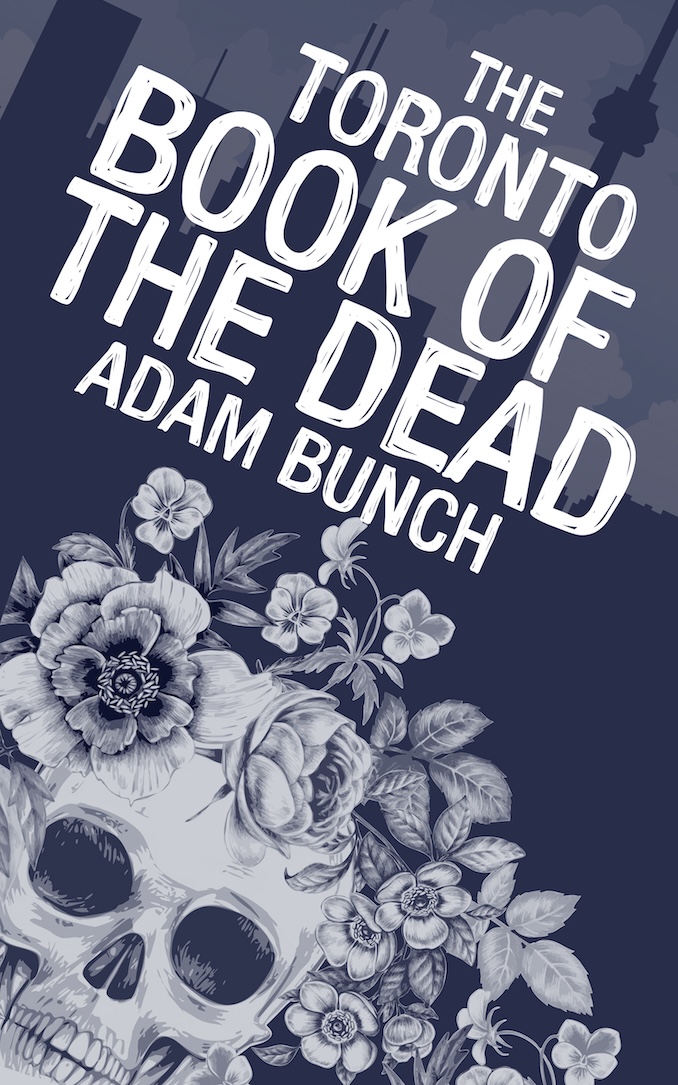 The Toronto Book of the Dead by Adam Bunch is available on kobo