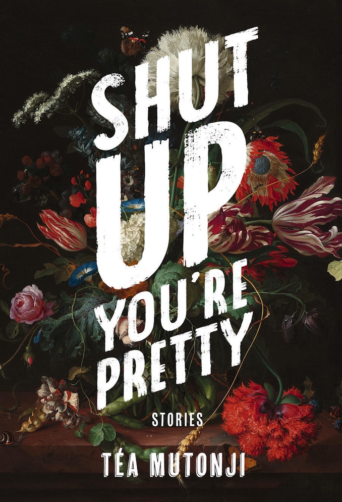 Shut Up You're Pretty by Téa Mutonji is available on kobo